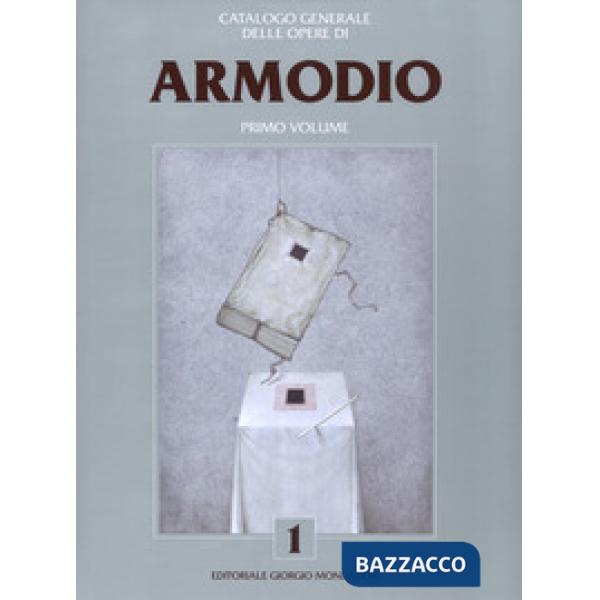 Armodio. Catalogo generale delle opere. Ediz. a colori. Vol. 1
