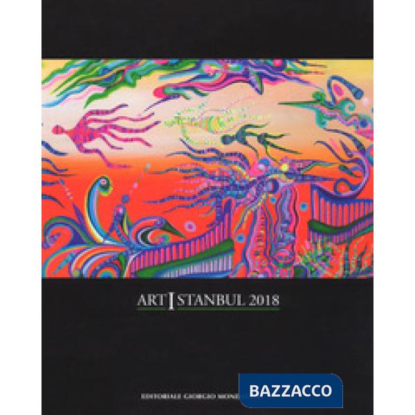 Art Istanbul 2018. Ediz. italiana e inglese