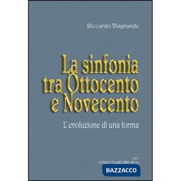 Forme musicali (Le). Vol. 1: La sinfonia tra Ottocento e Novecento