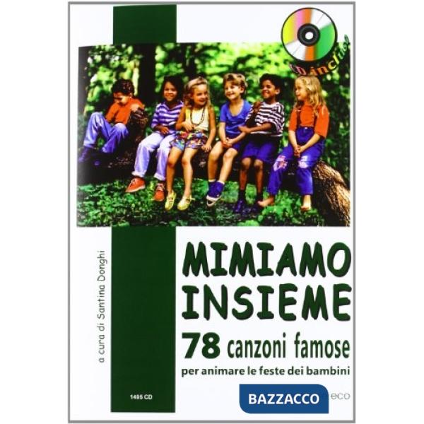 Mimiamo insieme. 78 canzoni famose per animare le feste dei bambini. Con CD Audio