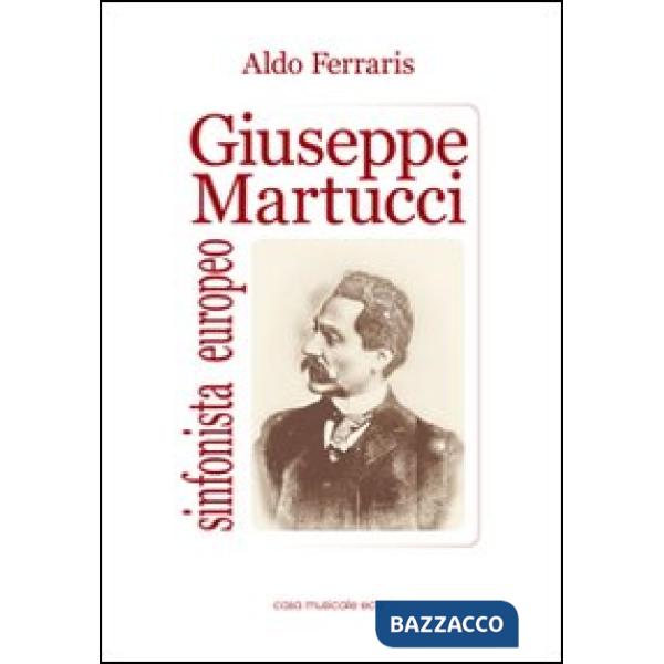 Giuseppe Martucci, sinfonista europeo