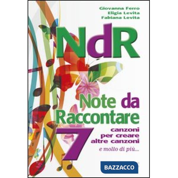 NdR. Note da raccontare. 7 canzoni per creare altre canzoni. Con CD Audio