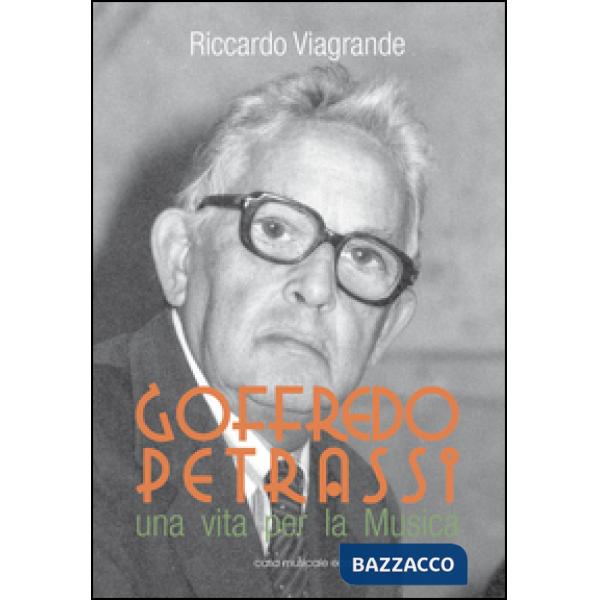 Goffredo Petrassi. Una vita per la musica