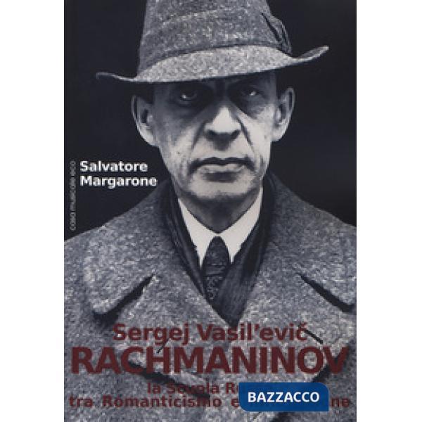 Sergej Vasil'Evic Rachmaninov. La scuola russa tra Romanticismo e innovazione