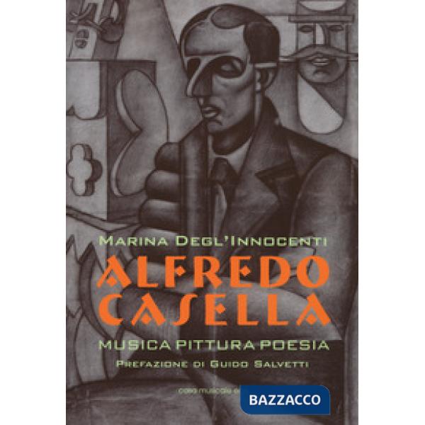 Alfredo Casella. Musica pittura poesia