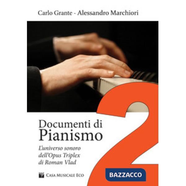 Documenti di pianismo. Vol. 2: L' universo sonoro dell'Opus Triplex di Roman Vla