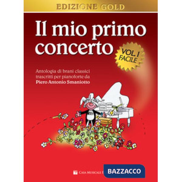 Mio primo concerto. Antologia di brani classici trascritti per pianoforte (Il). Vol. 1: Facile