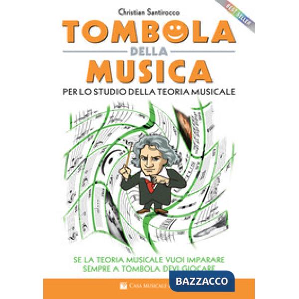 Tombola della musica. Per lo studio della teoria musicale. Se la teoria musicale vuoi imparare sempre a tombola devi giocare