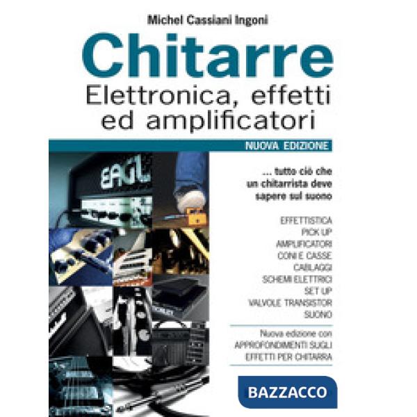 Chitarre. Elettronica, effetti, amplificatori. Nuova ediz.