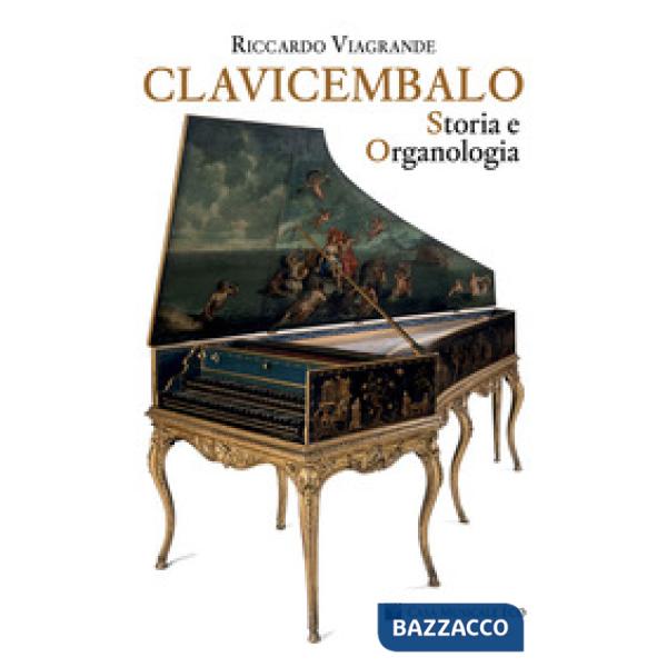 Clavicembalo. Storia e organologia