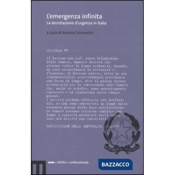 Emergenza infinita. La decretazione d'urgenza in Italia (L')