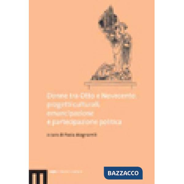 Donne tra Otto e Novecento: progetti culturali, emancipazione e partecipazione politica