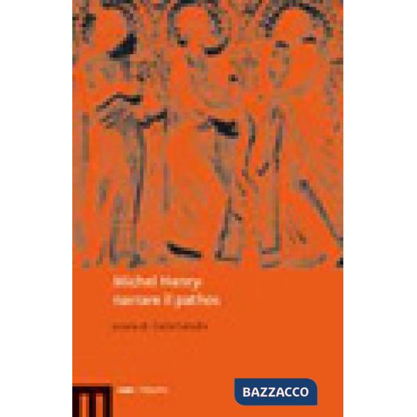 Michel Henry: narrare il pathos