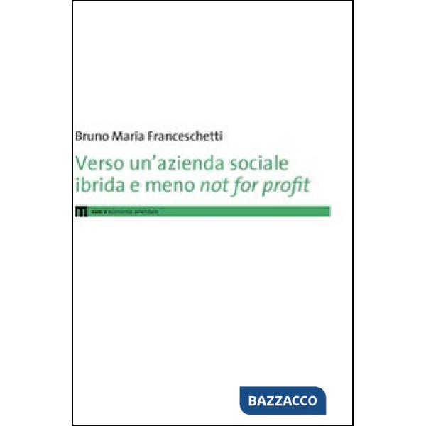 Verso un'azienda sociale ibrida e meno not for profit