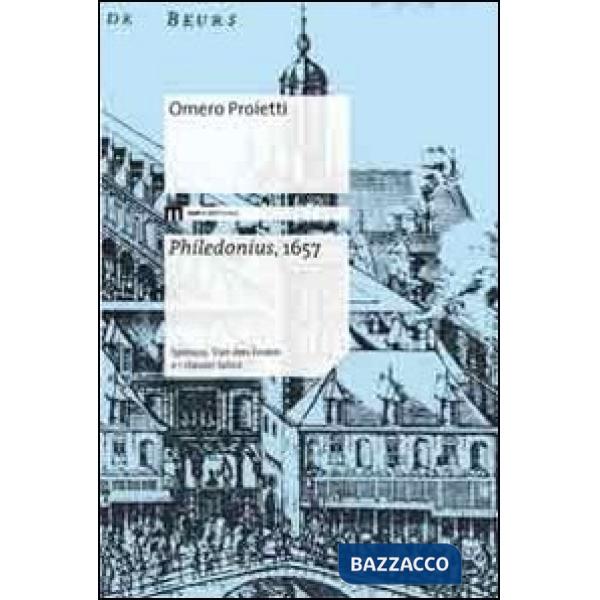Philedonius, 1657. Spinoza, Van den Enden e i classici latini