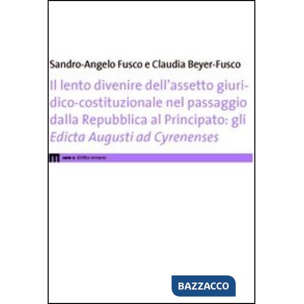 Lento divenire dell'assetto giuridico-costituzionale nel passaggio dalla Repubblica al Principato. Gli edicta Augusti ad Cyrenen