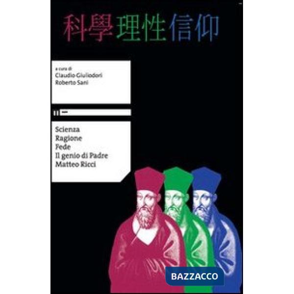 Scienza ragione fede. Il genio di padre Matteo Ricci. Ediz. multilingue. Con DVD