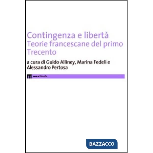 Contigenza e libertà. Teorie francescane del primo Trecento