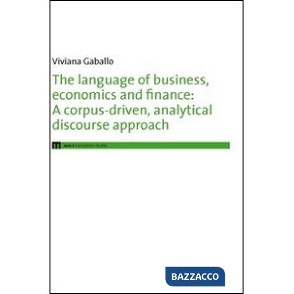 Language of business, economics and finance. A corpus-driven, analytical discour