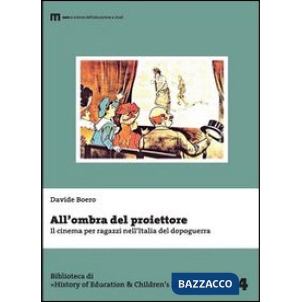 All'ombra del proiettore. Il cinema per ragazzi nell'Italia del dopoguerra