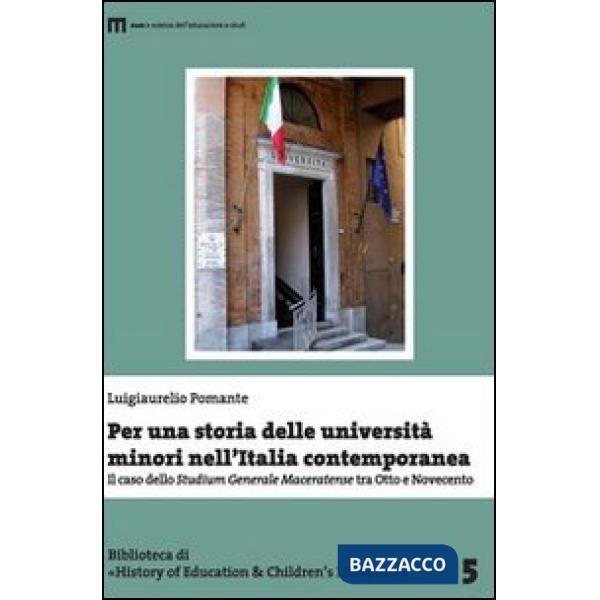 Per una storia delle università minori nell'Italia contemporanea. Il caso dello «studium generale maceratenese» tra otto e novec
