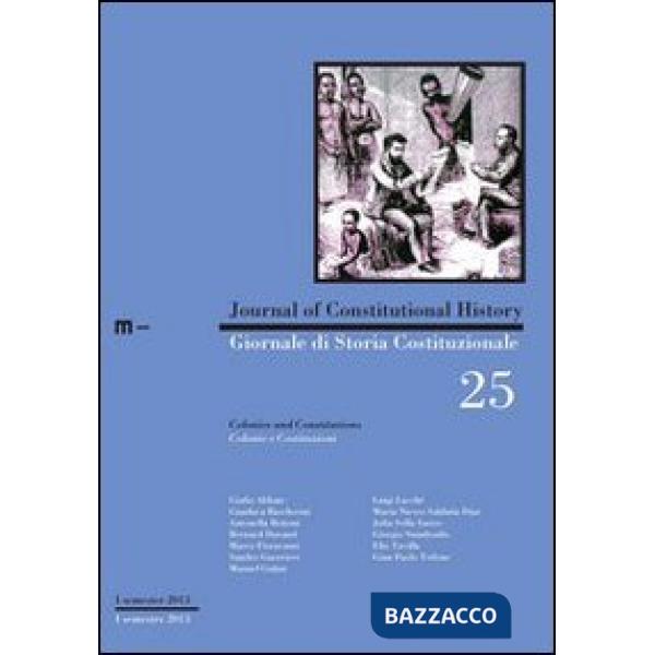 Giornale di storia costituzionale. Colonie e costituzioni. Ediz. italiana e inglese
