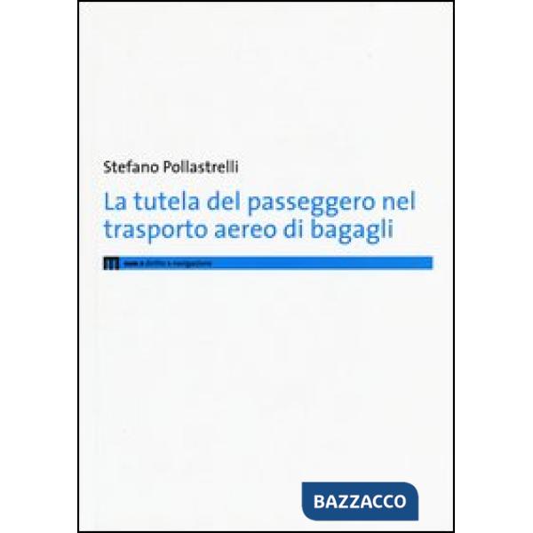 Tutela del passeggero nel trasporto aereo di bagagli (La)