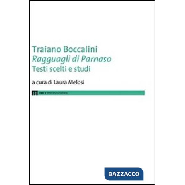 Traiano Boccalini «Ragguagli di Parnaso». Testi scelti e studi