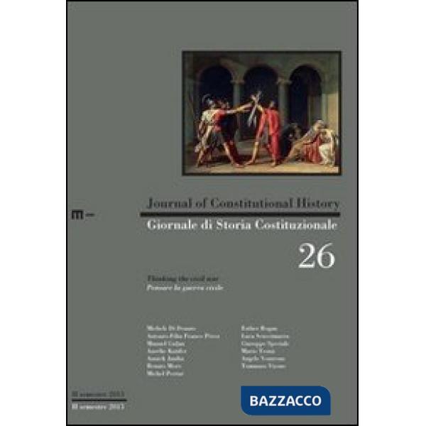 Giornale di storia costituzionale. Ediz. italiana e inglese. Vol. 26: Pensare la