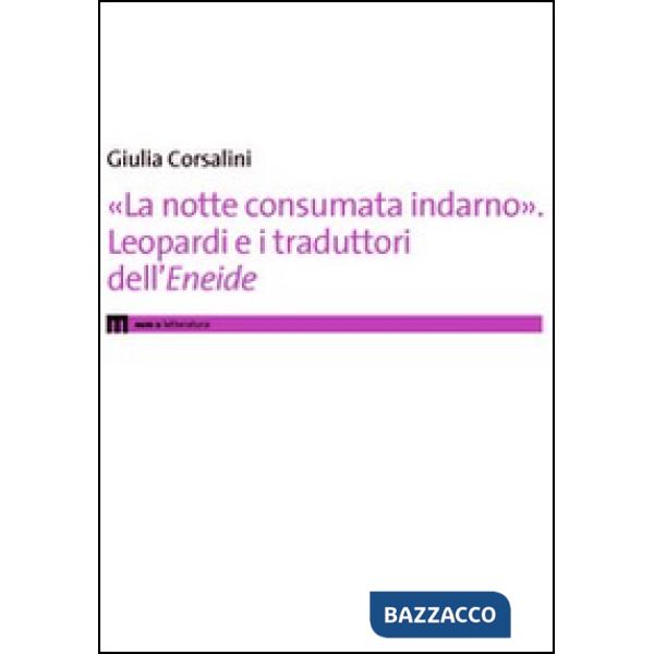 «La notte consumata indarno». Leopardi e i traduttori dell'«Eneide»