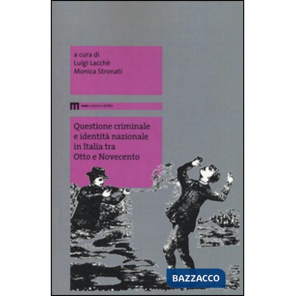 Questione criminale e identità nazionale in Italia tra Otto e Novecento