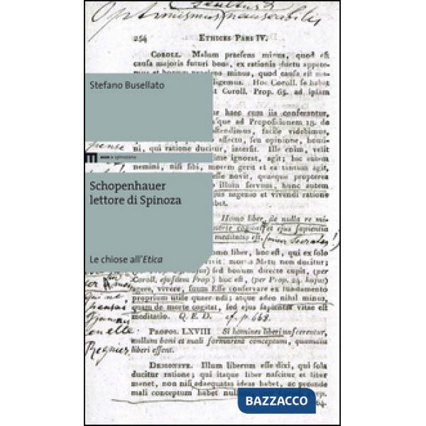 Schopenhauer lettore di Spinoza. Le choise all'Etica