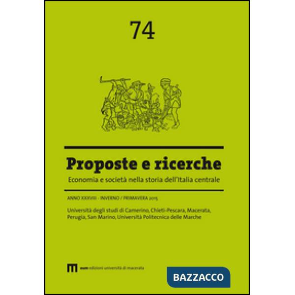 Proposte e ricerche. Economia e società nella storia dell'Italia centrale (2015). Vol. 74: Inverno/primavera