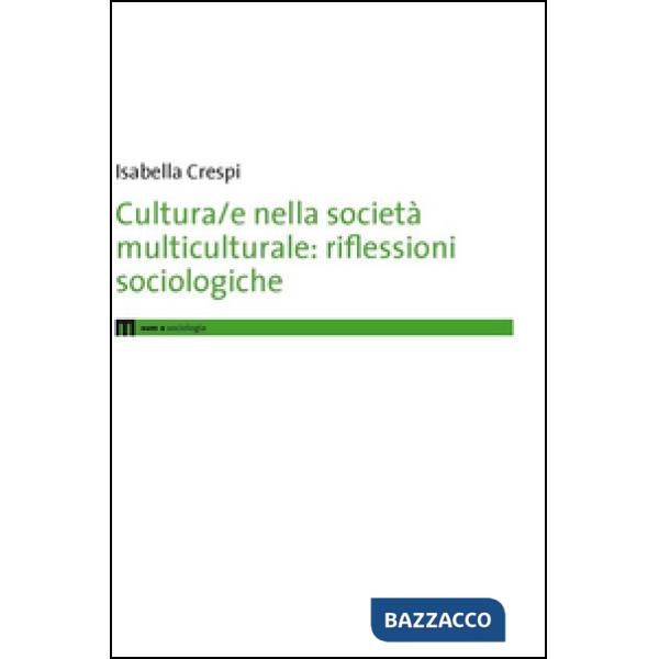 Cultura/e nella società multiculturale. Riflessioni sociologiche