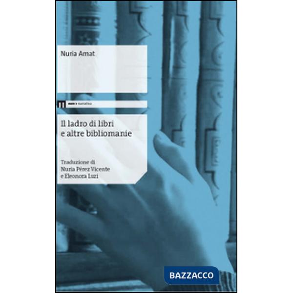 Ladro di libri e altre bibliomanie (Il)