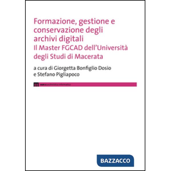 Formazione, gestione e conservazione degli archivi digitali. Il Master FGCAD dell'Università degli studi di Macerata