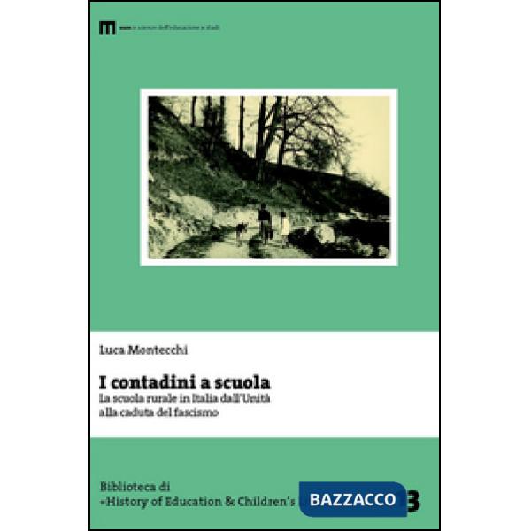 Contadini a scuola. La scuola rurale in Italia dall'Unità alla caduta del fascismo (I)