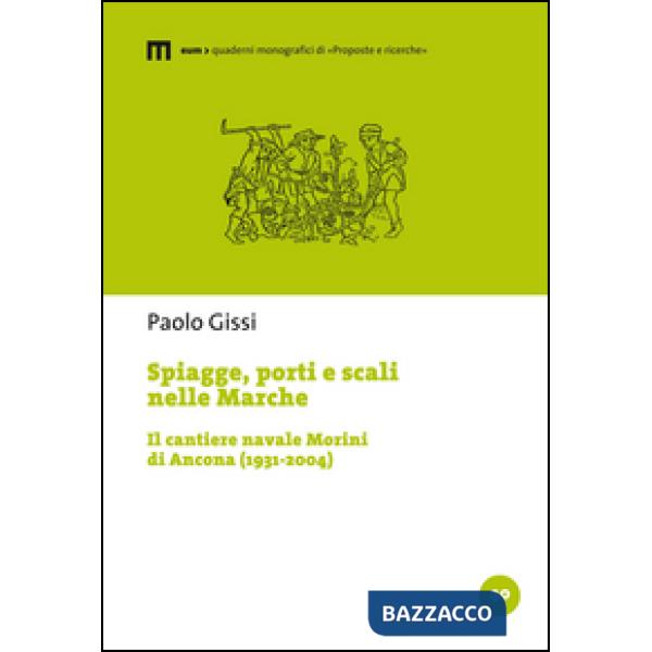 Spiagge, porti e scali nelle Marche. Il cantiere navale Morini di Ancona (1931-2004)