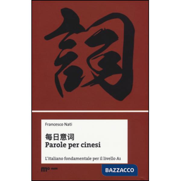 Parole per cinesi. L'italiano fondamentale per il livello A1. Ediz. bilingue