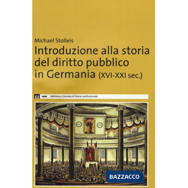 Introduzione alla storia del diritto pubblico in Germania (XVI-XXI sec.)