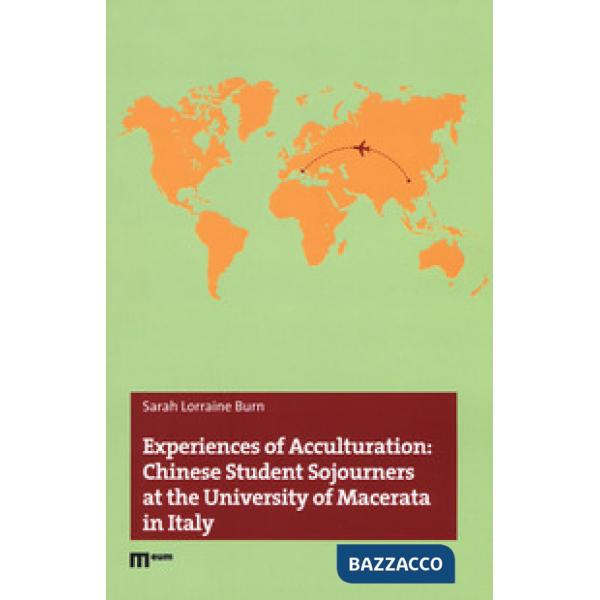 Experiences of acculturation: Chinese student sojourners at the University of Macerata in Italy