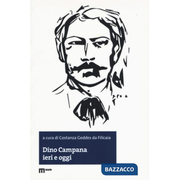 Dino Campana ieri e oggi