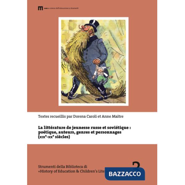 Littérature de jeunesse russe et soviétique: poétique, auteurs, genres et personnages (XIXe-XXe siècles) (La)