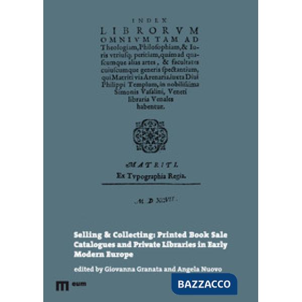Selling & collecting: printed book sale catalogues and private libraries in Early Modern Europe