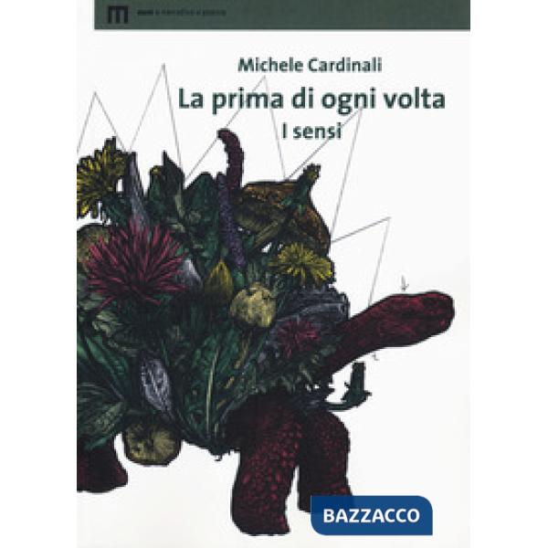 Prima di ogni volta. I sensi (La)