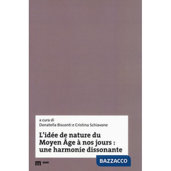 Idée de nature du Moyen Âge à nos jours: une harmonie dissonante (L')