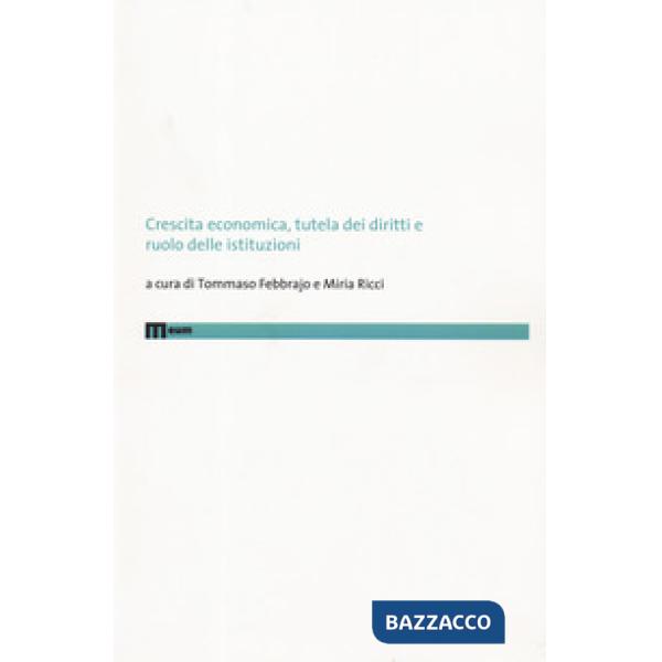 Crescita economica, tutela dei diritti e ruolo delle istituzioni
