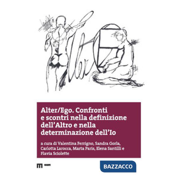 Alter/ego. Confronti e scontri nella definizione dell'altro
