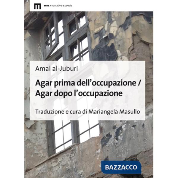 Agar prima dell'occupazione / Agar dopo l'occupazione. Testo arabo a fronte. Ediz. bilingue