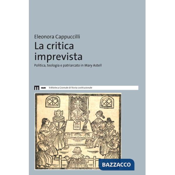 Critica imprevista. Politica, teologia e patriarcato in Mary Astell (La)